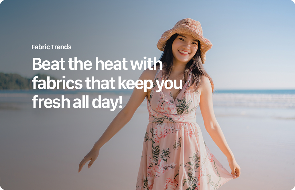 Best Fabrics for Summer: Stay Cool & Stylish in Hot Weather